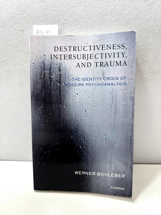 Destructiveness, intersubjectivity, and trauma.