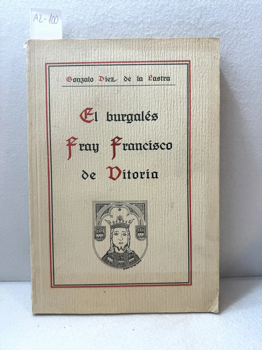 El burgalés Fray Francisco de Vitoria. Réplica al folleto de D. Francisco J. de Landaburu.