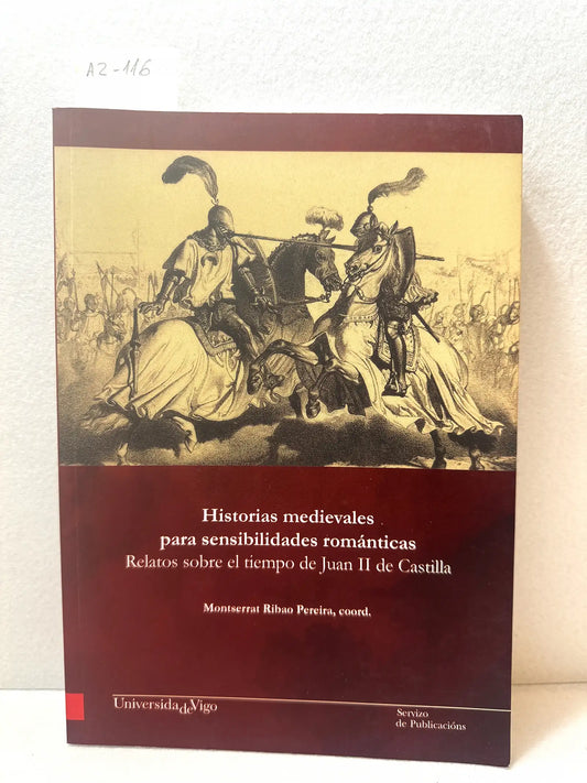 Historias medievales para sensibilidades románticas. Relatos sobre el tiempo de Juan II de Castilla.