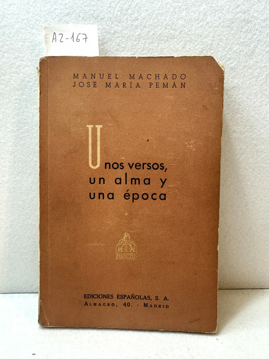 Unos versos, un alma y una época. Discursos leídos en la Real Academia Española, con motivo de la recepción de Manuel Machado.