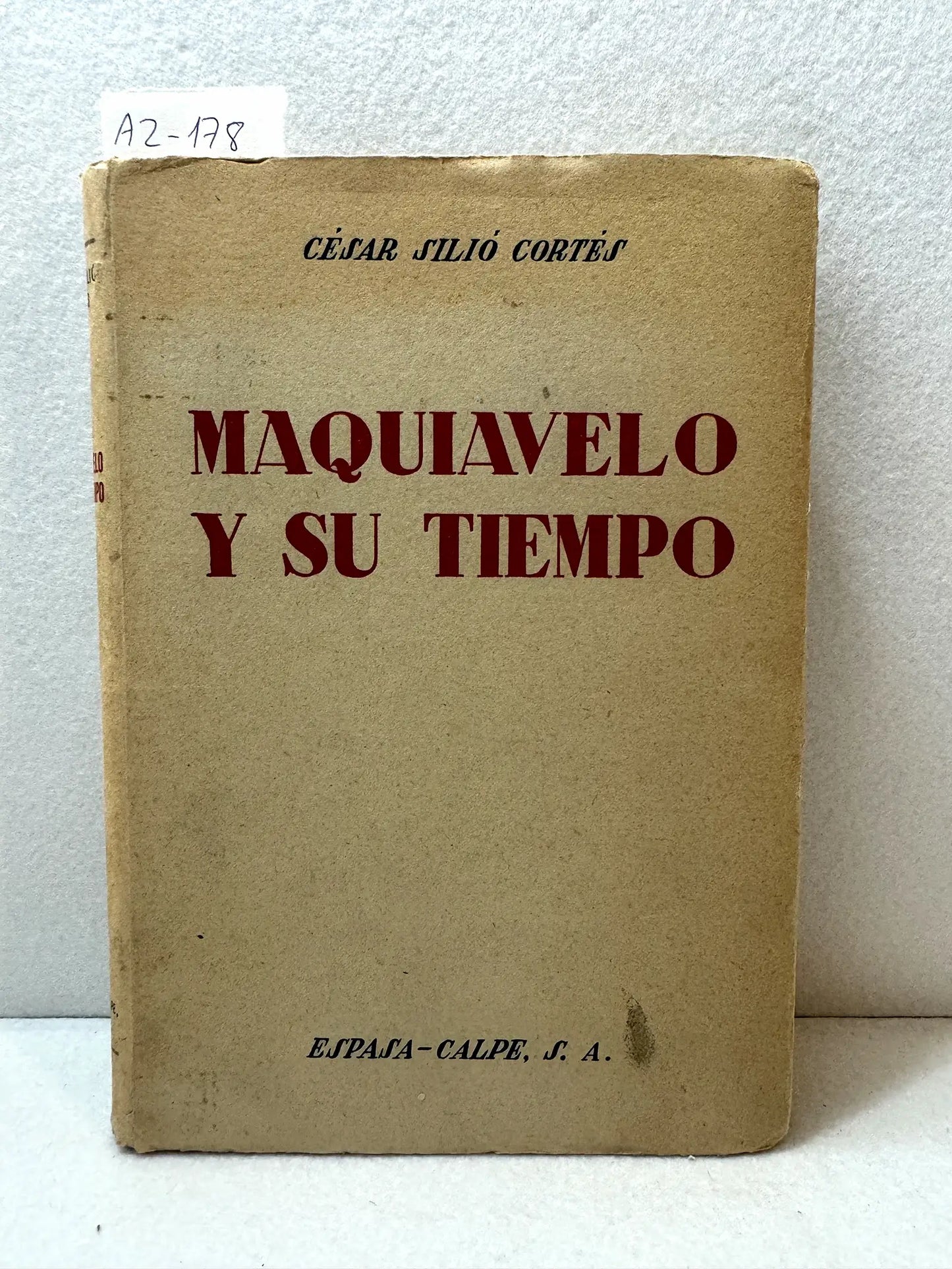 Maquiavelo y su tiempo. Repercusión del maquiavelismo en las teorías y en las prácticas de gobierno.