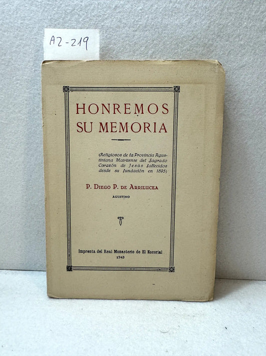 Honremos su memoria (religiosos de la Provincia Agustiniana Matritense del Sagrado Corazón de Jesús fallecidos de su fundación 1895).