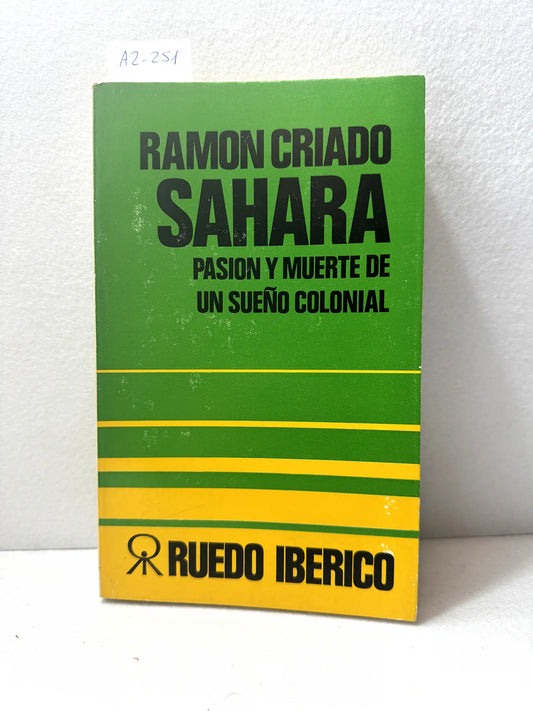 Sáhara. Pasión y muerte de un sueño colonial. Prólogo de Antonio León Cubillo.