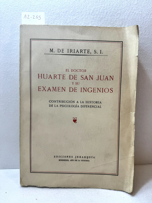 El doctor Huarte de San Juan y su examen de ingenios. Contribución a la historia de la psicología diferencial.