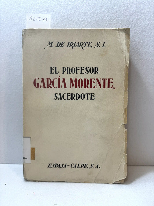 El profesor García Morente, sacerdote. Escritos íntimos y comentario biográfico.