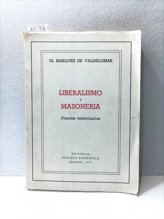 Liberalismo y masonería. Fraudes intelectuales.