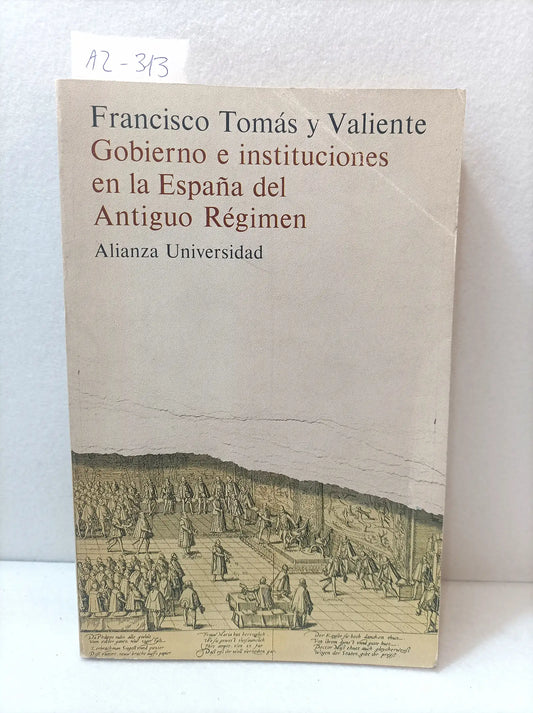 Gobierno e instituciones en la España del Antiguo Régimen.