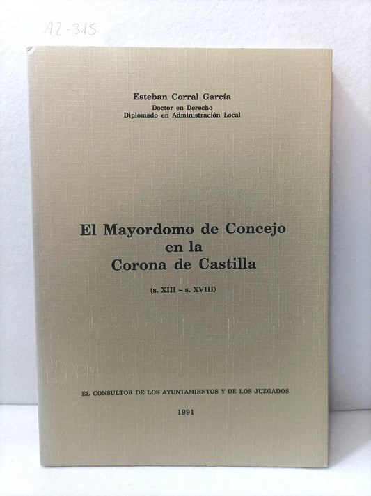 El mayordomo de concejo en la corona de Castilla (s. XIII - s.XVIII).