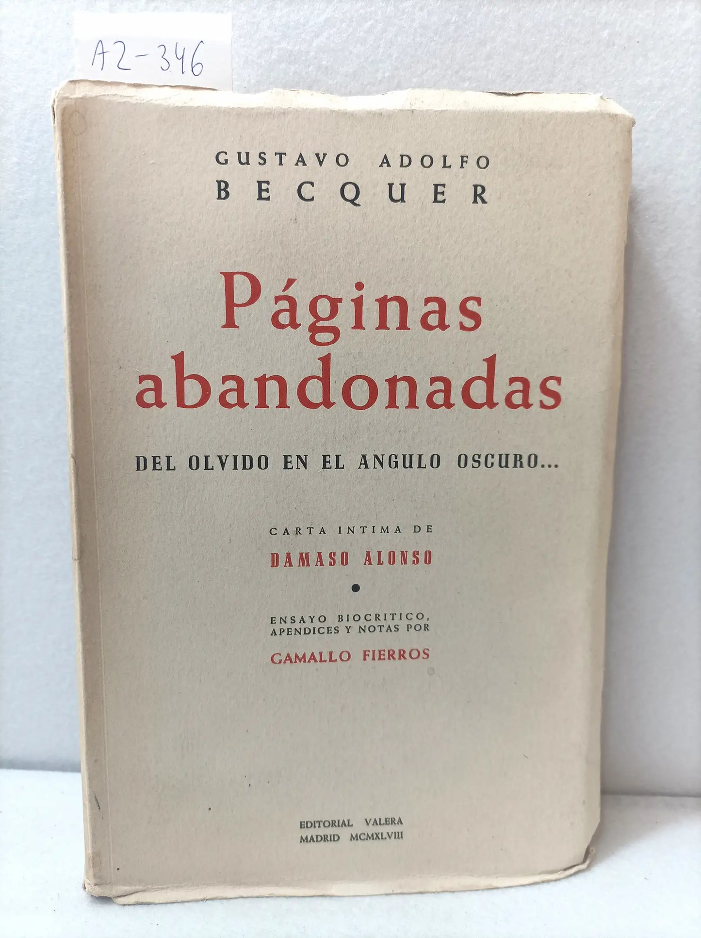 Del olvido en el ángulo oscuro. Páginas abandonadas (prosa y verso). Carta íntima de Dámaso Alonso. Ensayo biocrítico, apéndices y notas por Dionisio Gamallo Fierros.