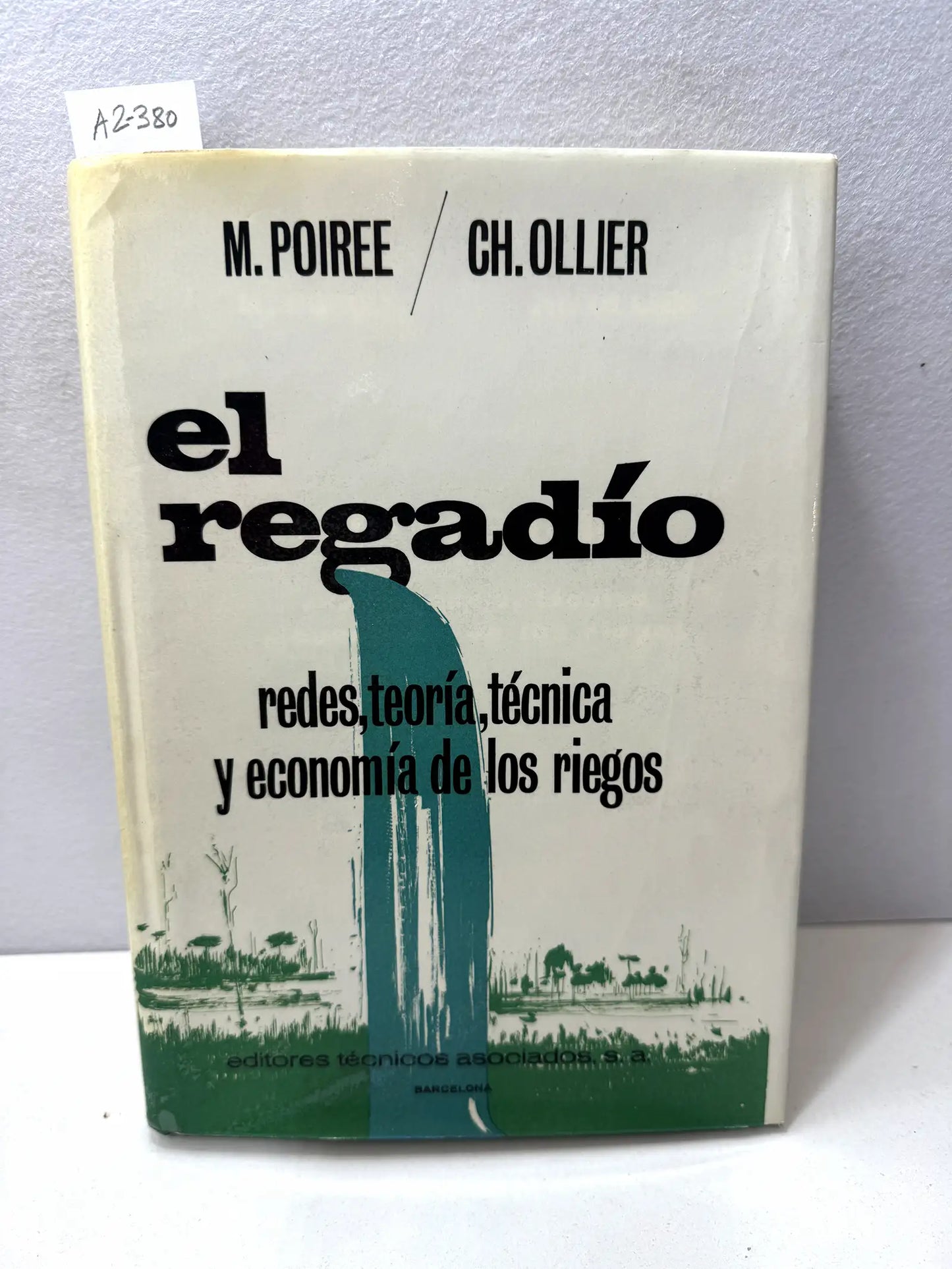 El regadío. Redes, teoría, técnica y economía de los riegos.
