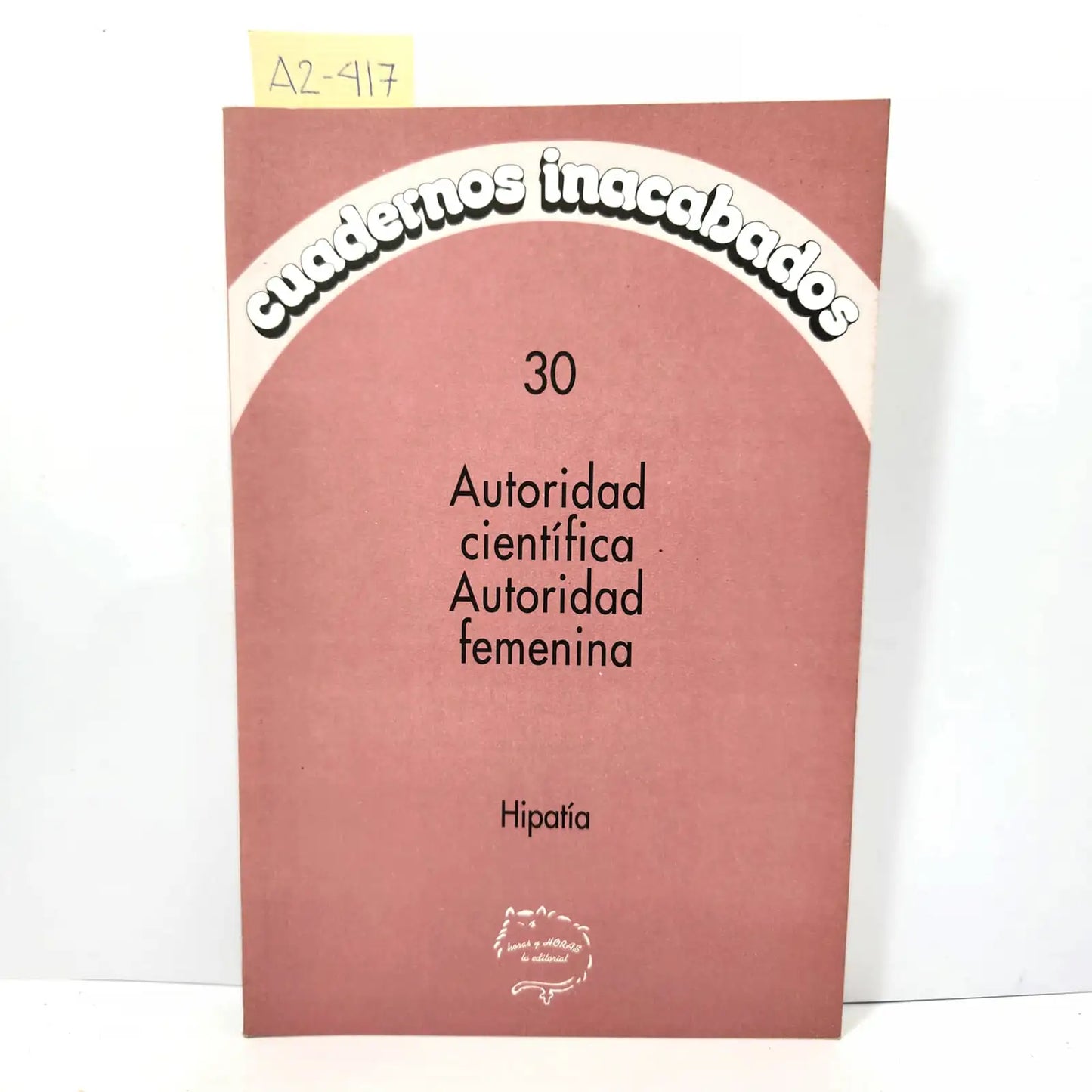 Cuadernos inacabados nº 30. Autoridad científica, Autoridad femenina.
