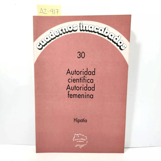 Cuadernos inacabados nº 30. Autoridad científica, Autoridad femenina.