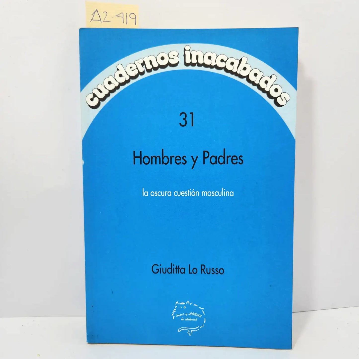 Cuadernos inacabados nº 31. Hombres y padres. La oscura cuestión masculina.
