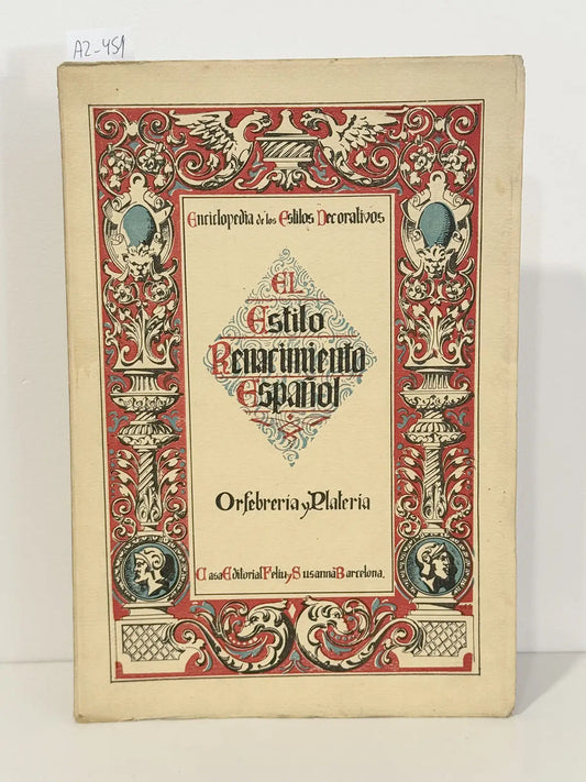 El Estilo. Renacimiento Español: Orfebrería y Platería.