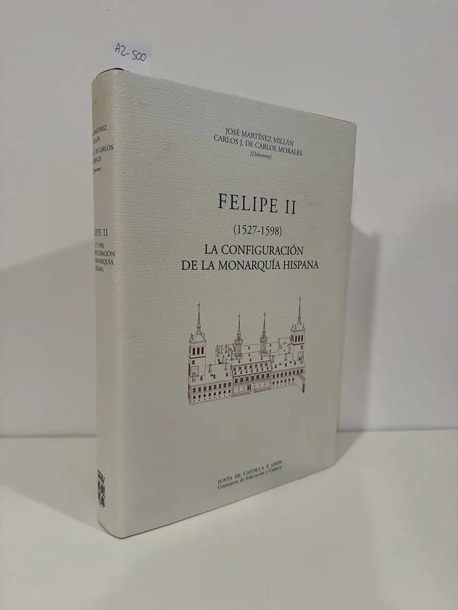 Felipe II (1527-1598). La configuración de la Monarquía Hispana.