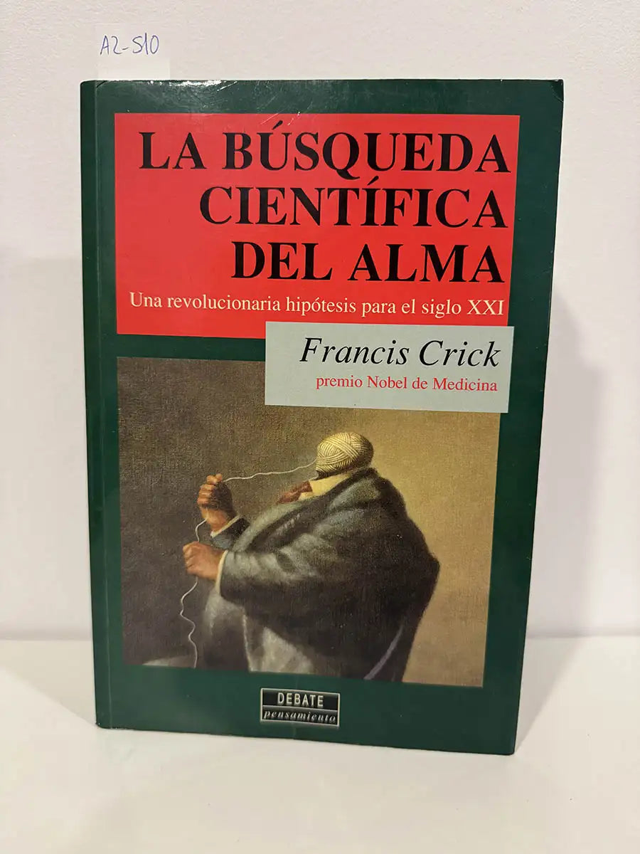 La búsqueda científica del alma. Una revolucionaria hipótesis para el siglo XXI.