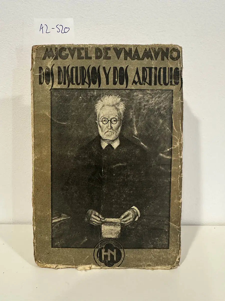 Dos artículos y dos discursos. — UNAMUNO, Miguel de.