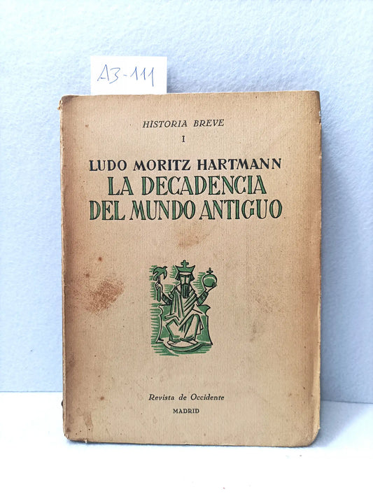 Historia breve I. La decadencia del Mundo Antiguo. Seis conferencias de Ludo Moritz Hartmann.
