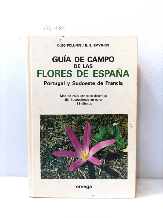 Guía de campo de las flores de España. Más de 2400 especies descritas, 351 ilustraciones en color, 138 dibujos.
