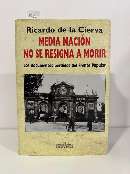 Media nación no se resigna a morir. Los documentos perdidos del Frente Popular.
