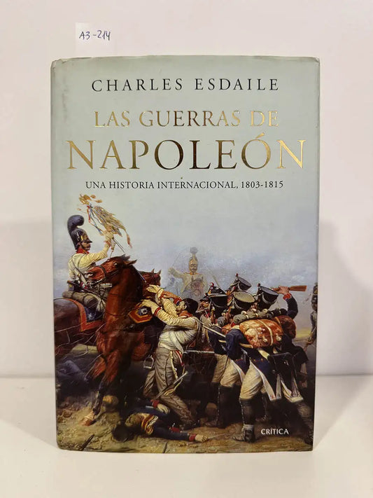 Las guerras de Napoleón. Una historia internacional, 1803 - 1815.