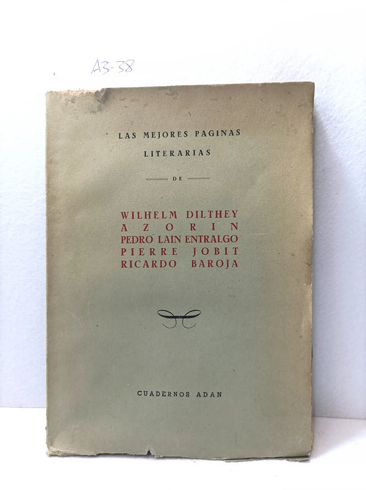 Las mejores páginas literarias de Wilhelm Dilthey, Azorín, Pedro Lain Entralgo, Pierre Jobit y Ricardo Baroja. Cuadernos Adán. Tomo II.