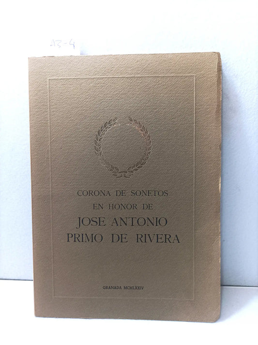 Corona de sonetos en honor de José Antonio Primo de Rivera.