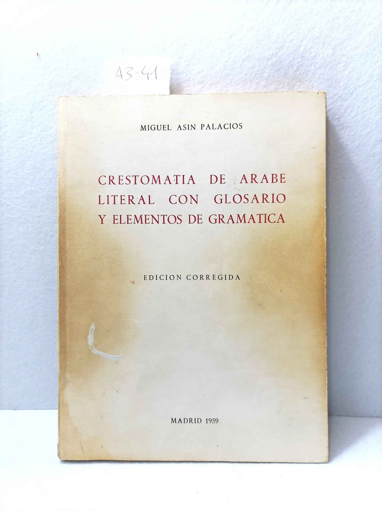 Crestomatía de Árabe literal con glosario y elementos de gramática. Edición corregida.