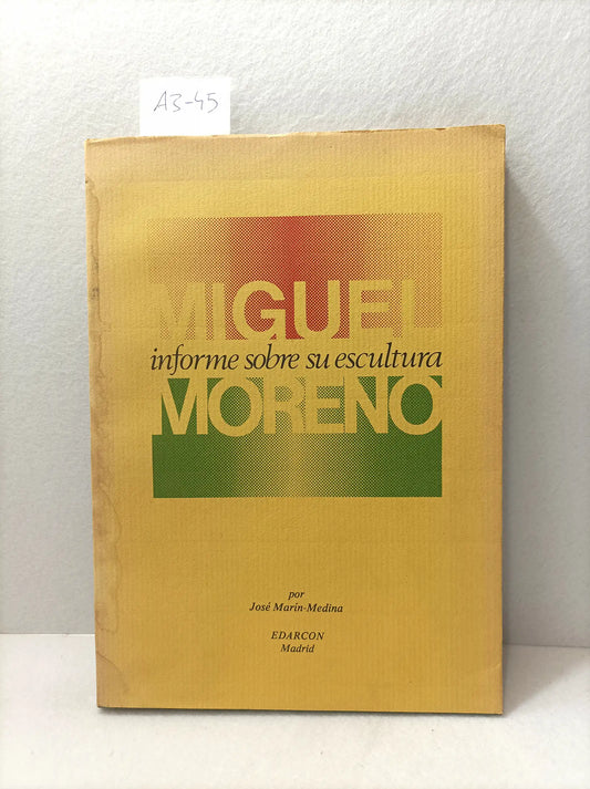 Miguel Moreno. Informe sobre su escultura.
