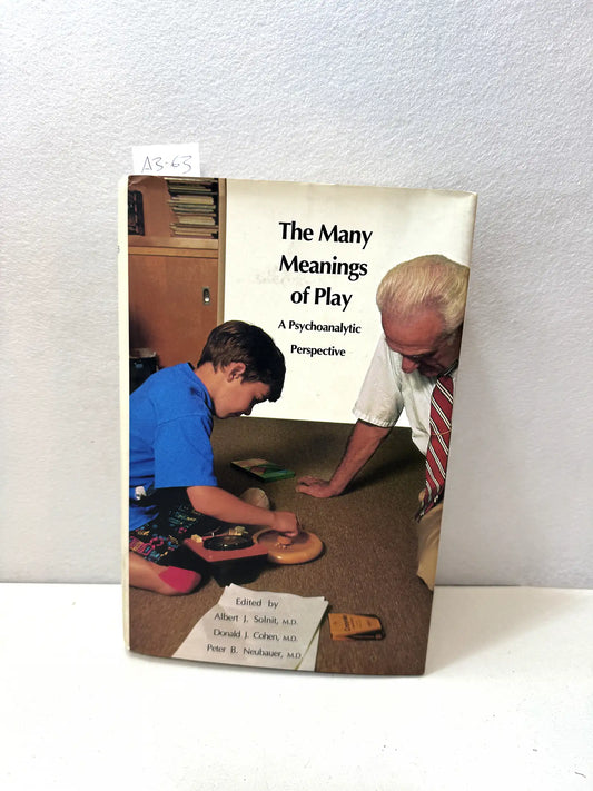 The Many Meanings of Play. A Psychoanalytic Perspective.