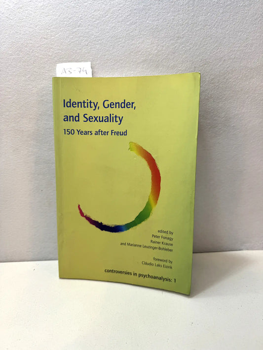 Identity, Gender, and Sexuality 150 Years after Freud.