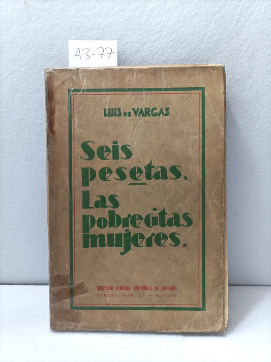 Seis pesetas. Las pobrecitas mujeres.