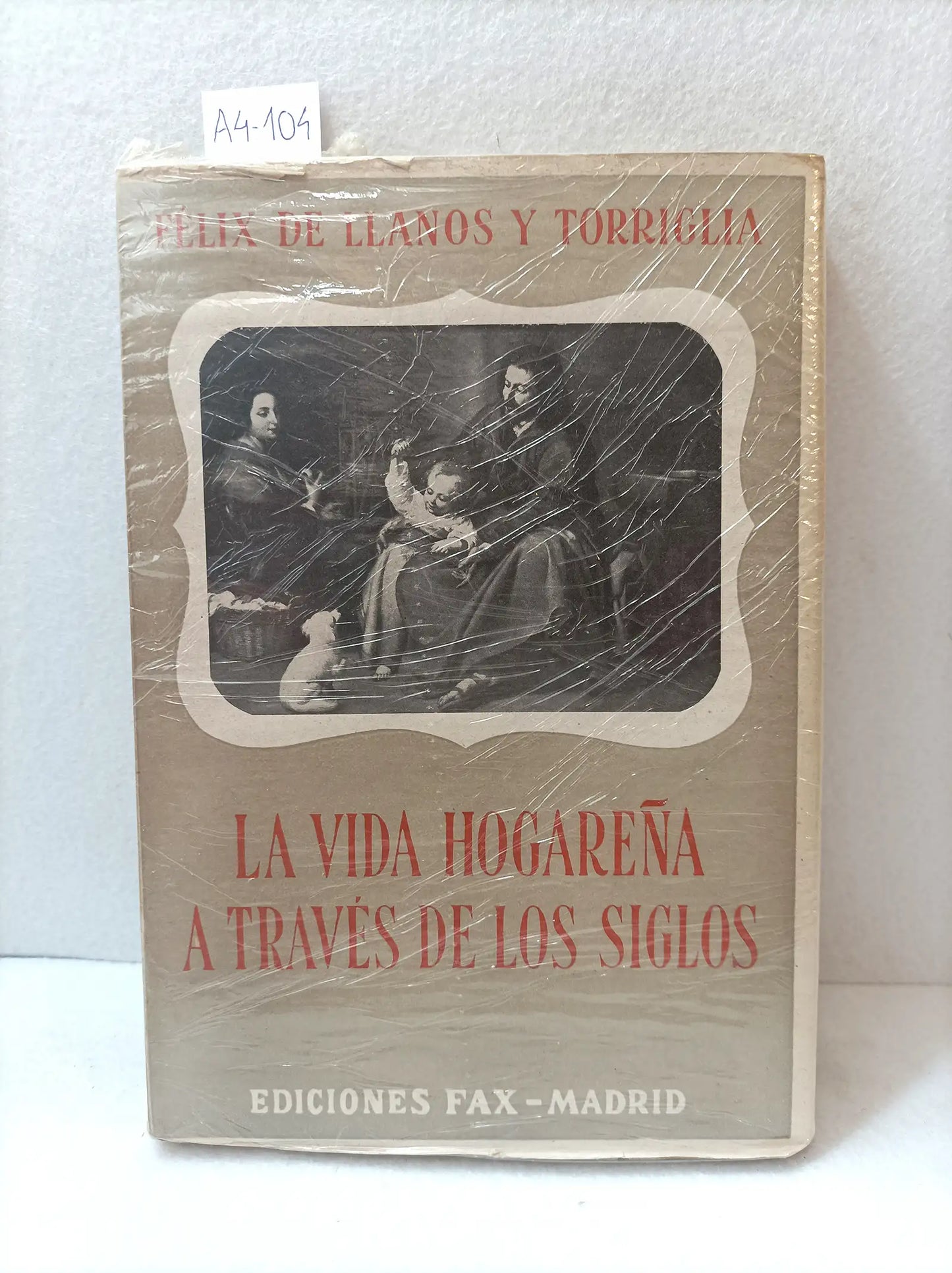 La vida hogareña a través de los siglos.