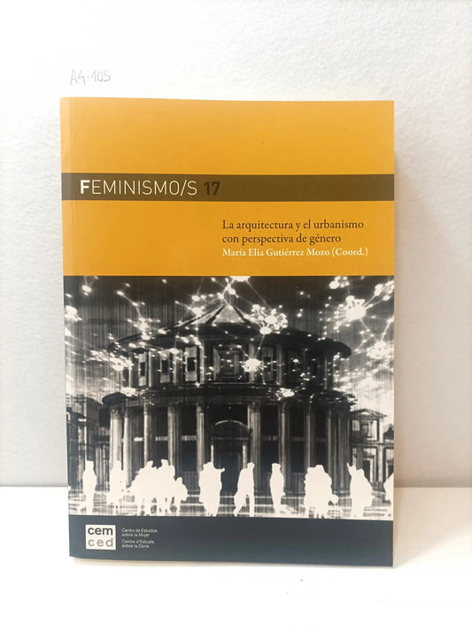 Feminismo/s 17. La arquitectura y el urbanismo con perspectiva de género.