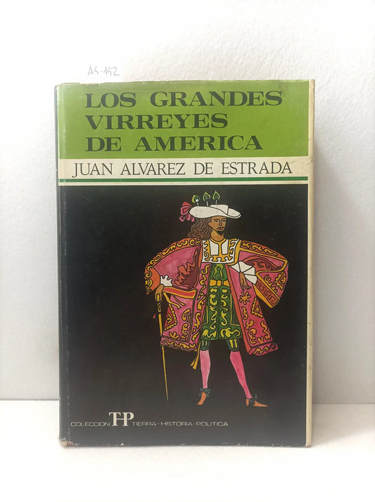 Los grandes virreyes de américa. (desde 1535 a 1794).