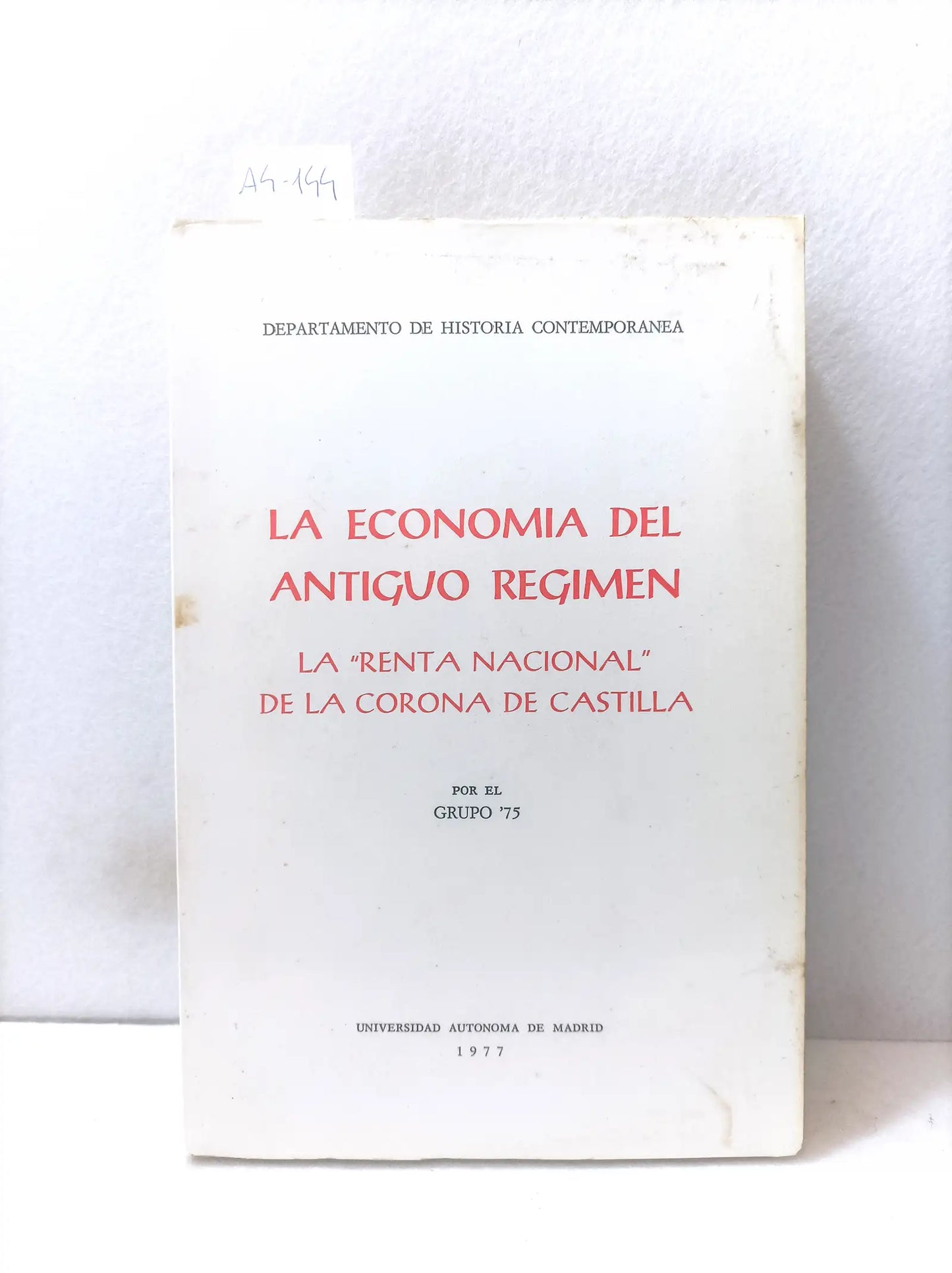 La economía del antiguo régimen. La renta nacional de la corona de castilla.