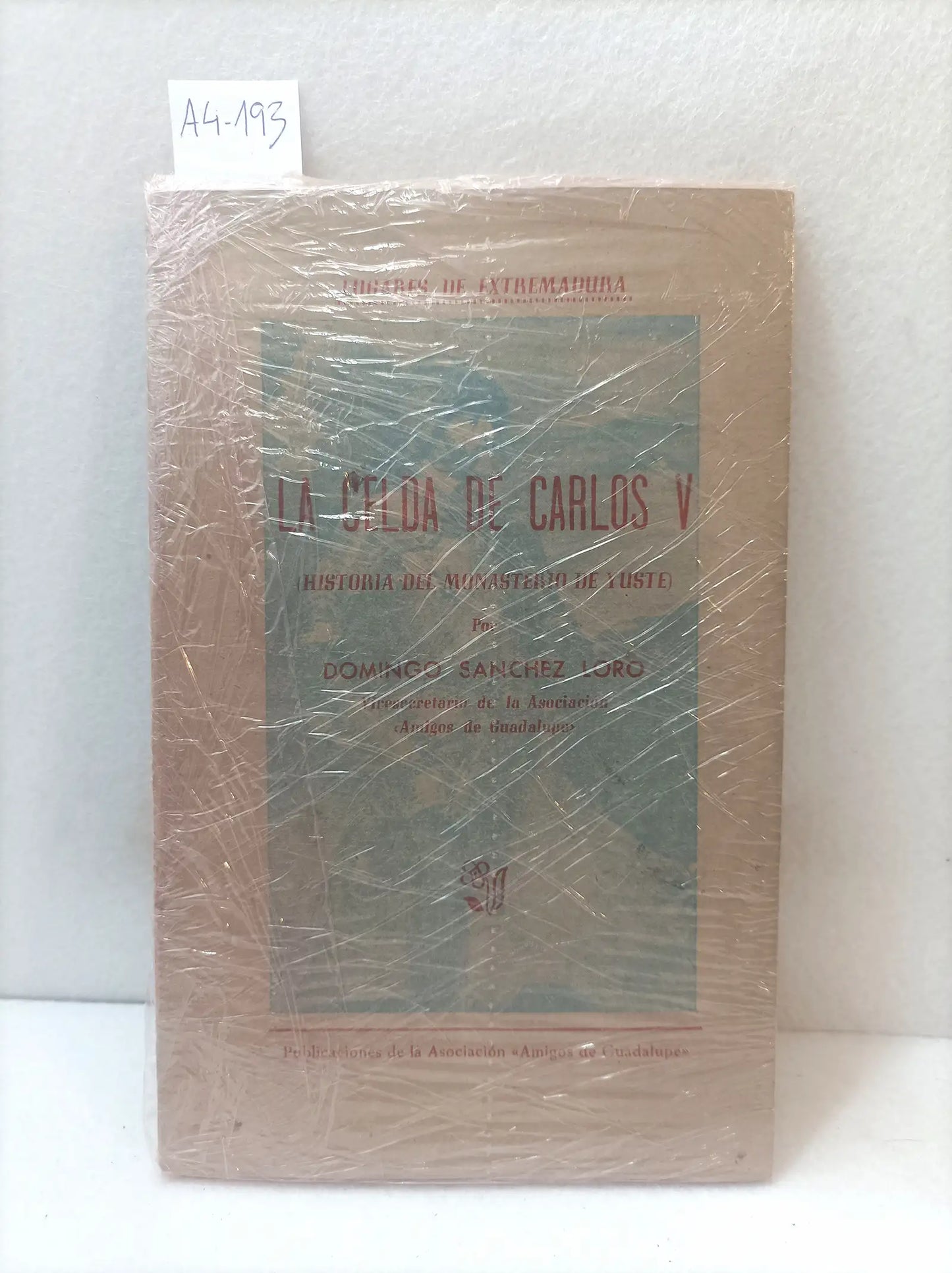 La celda de Carlos V (historia del monasterio de Yuste).
