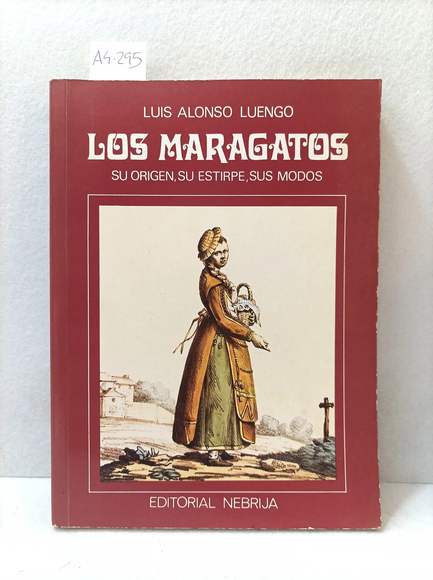 Los maragatos. Su origen, su estirpe, sus modos.