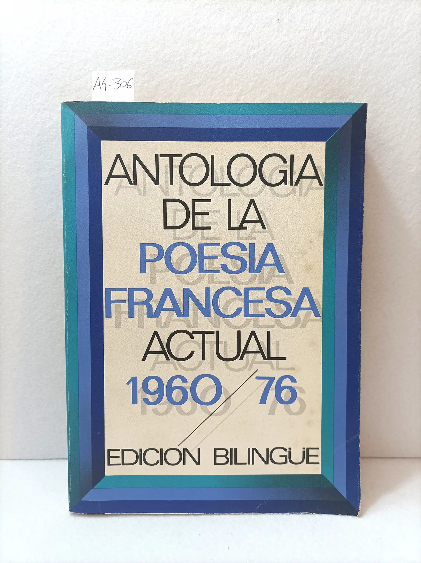 Antología de la poesía francesa actual (1960-1972) /// edición bilingüe.