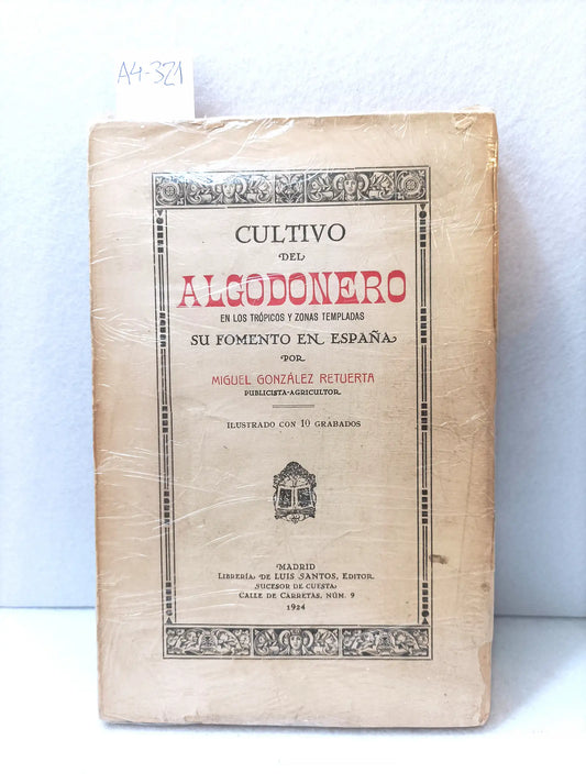 Cultivo del algodonero en trópicos y zonas templadas. Su fomento en España.