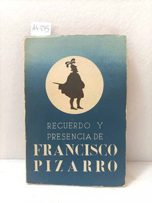 Recuerdo y presencia de Francisco Pizarro.