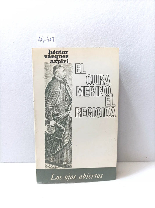 El cura merino, el regicida.