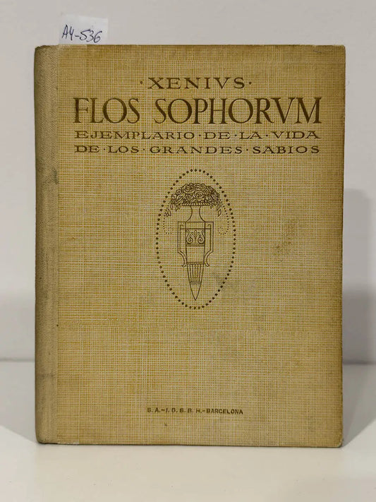 Flos sophorvm. Ejemplario de la vida de los grandes sabios-