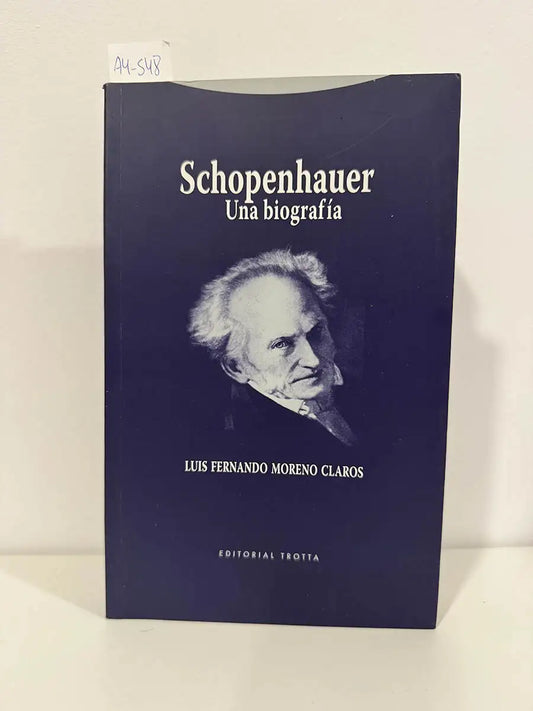 Schopenhauer. Una biografía. — MORENO CLAROS, Luis Fernando.