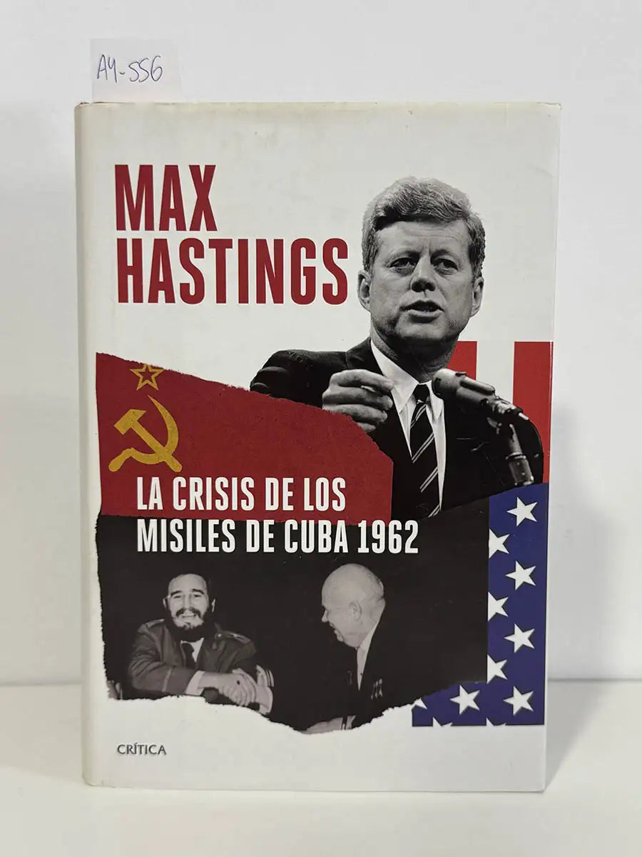 La crisis de los misiles de Cuba 1962 – Max Hastings