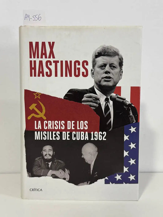 La crisis de los misiles de Cuba 1962 – Max Hastings