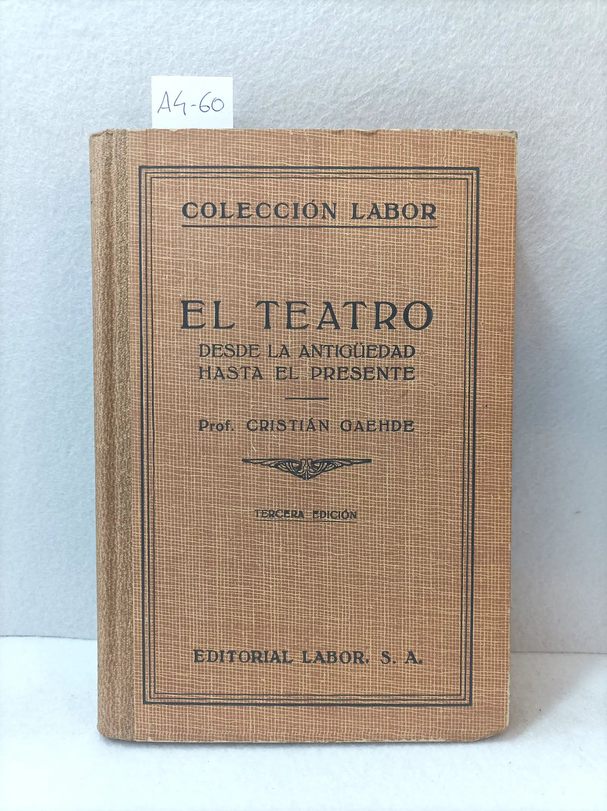El teatro desde la antiguedad hasta el presente. — GAEHDE, Cristián: