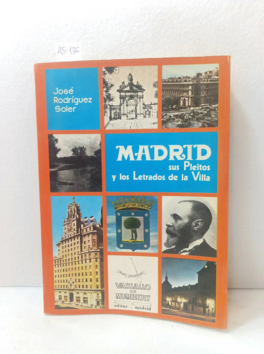 Madrid sus pleitos y los letrados de la villa.