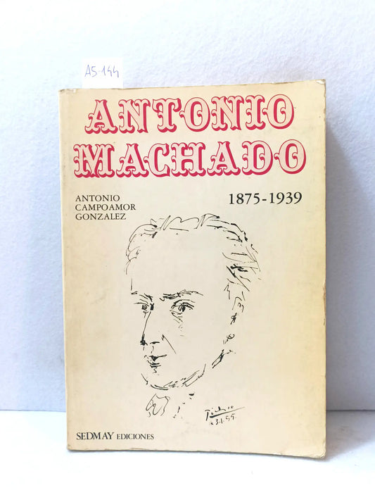 Antonio Machado 1875 1939.