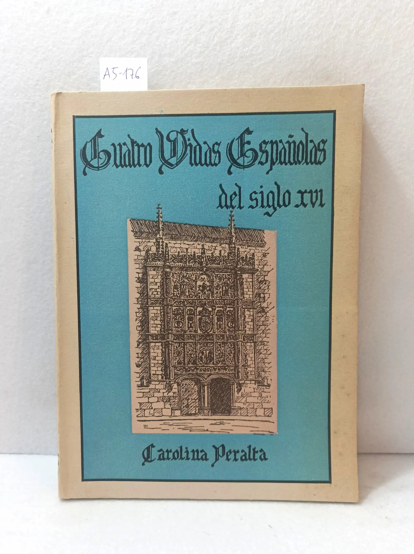 Cuatro vidas españolas de siglo XVI